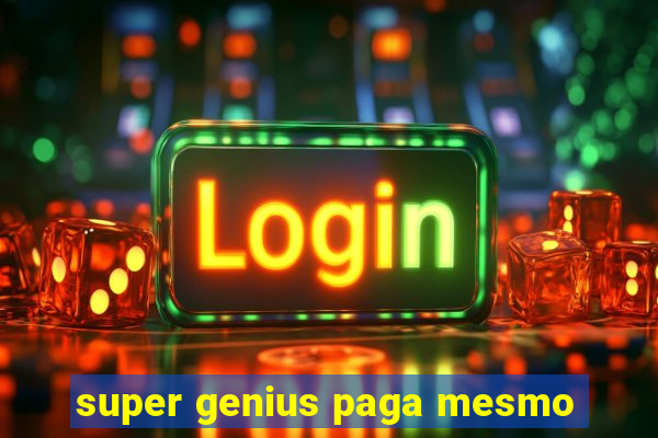 super genius paga mesmo